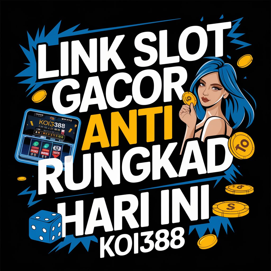 KOI388 >> Link Slot Gacor Anti Rungkad Hari Ini