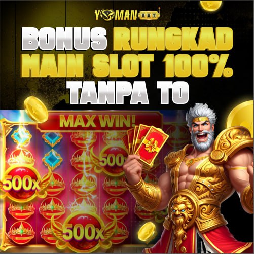 YOMANBET : TERBARU! BONUS RUNGKAD 100% HANYA DI YOMANBET 