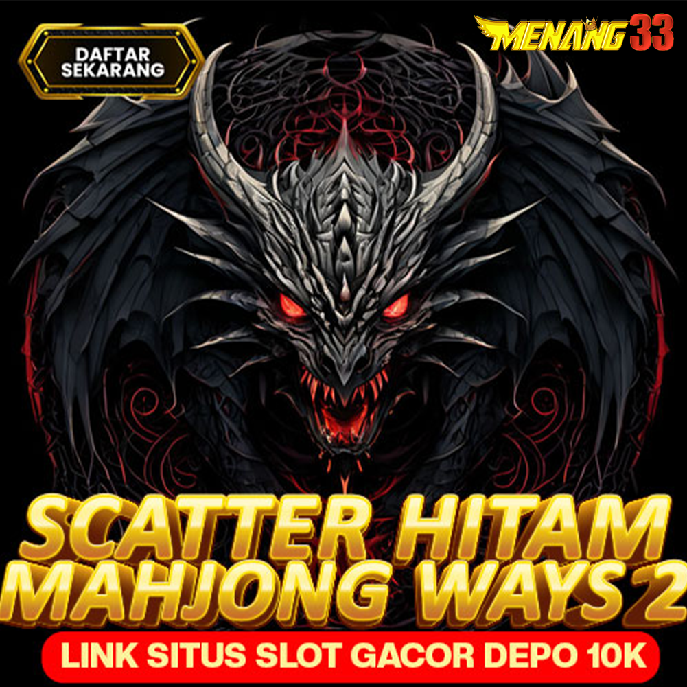 MENANG33 :SITUS SLOT GACOR BERI BUKTI GAMPANG MENANG