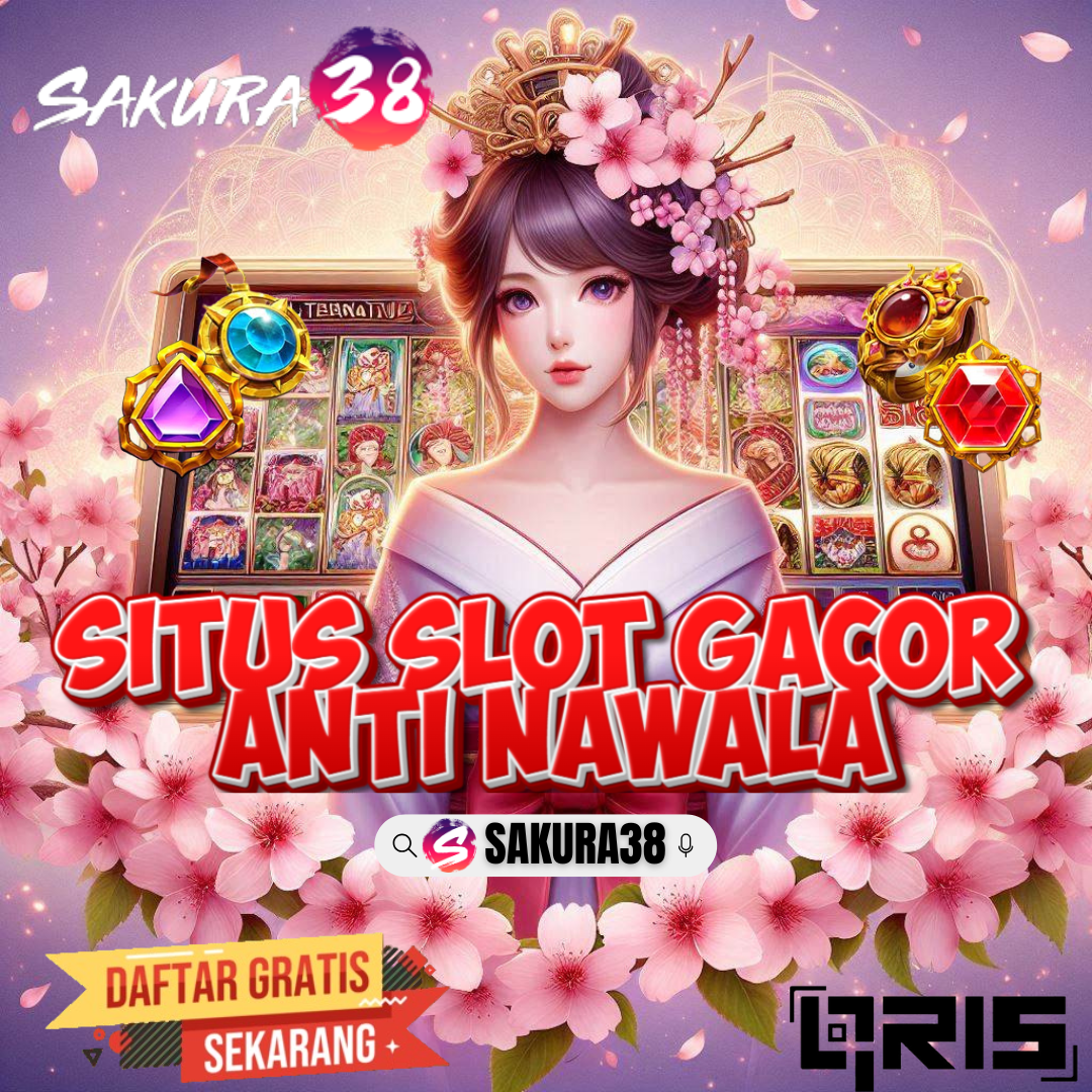 SAKURA38: Login Link Alternatif Situs Slot Online Gacor Resmi Anti Blokir Atau Anti Nawala